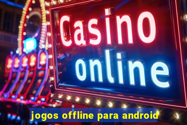 jogos offline para android